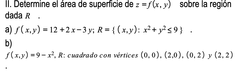 I I . Determine e l r e a d e superficie d e z =