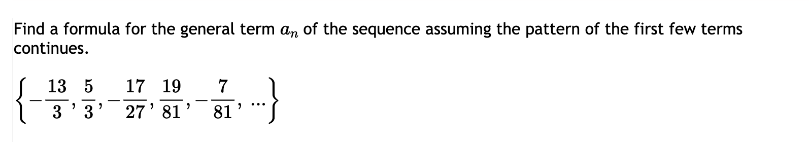 Find a formula for the general term a n o f the