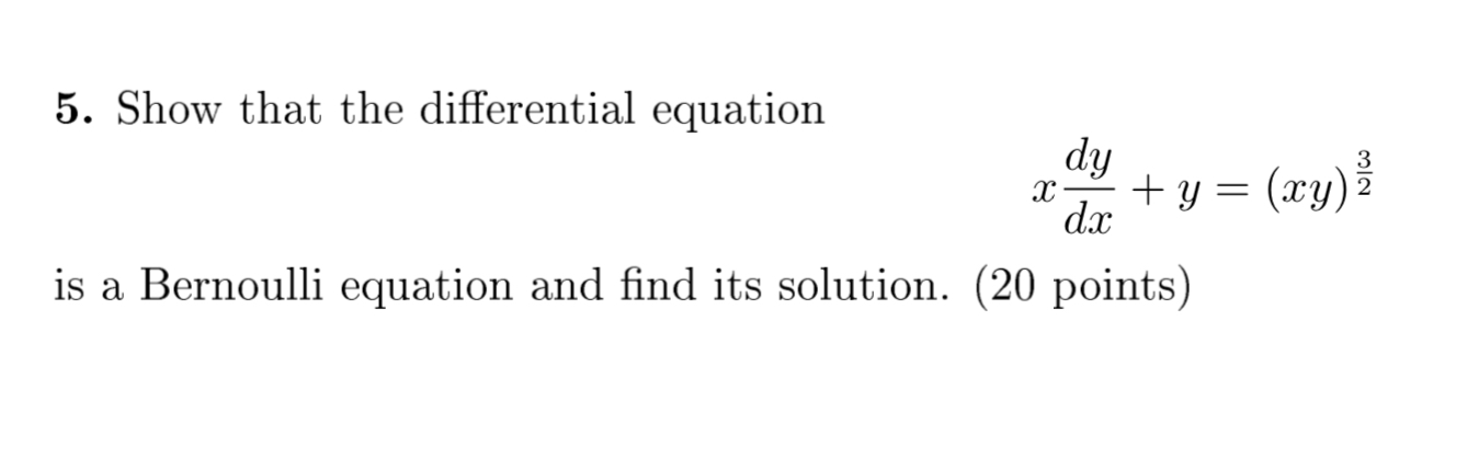Show that the differential equation x d y d x + y