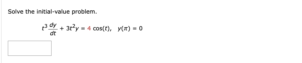 Solve the initial - value problem. t 3 d y d t +