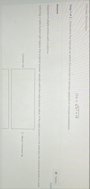 Consider the function: f ( x ) = 2 x 2 1 6 3 Step