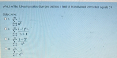 Which of the following series diverges but has a