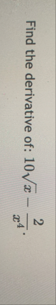 Find the derivative of: 1 0 x 2 - 2 x 4