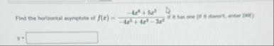Find the horizontal arymptote of f ( x ) = - 4 x