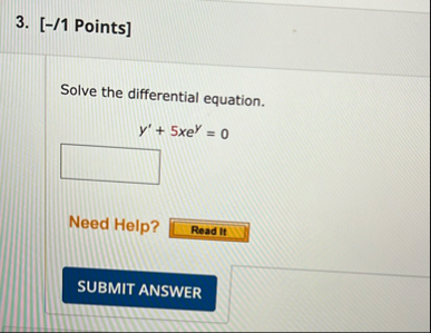 [ - / 1 Points ] Solve the differential equation.