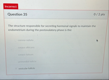 Question 3 5 0 2 pts The structure responsible