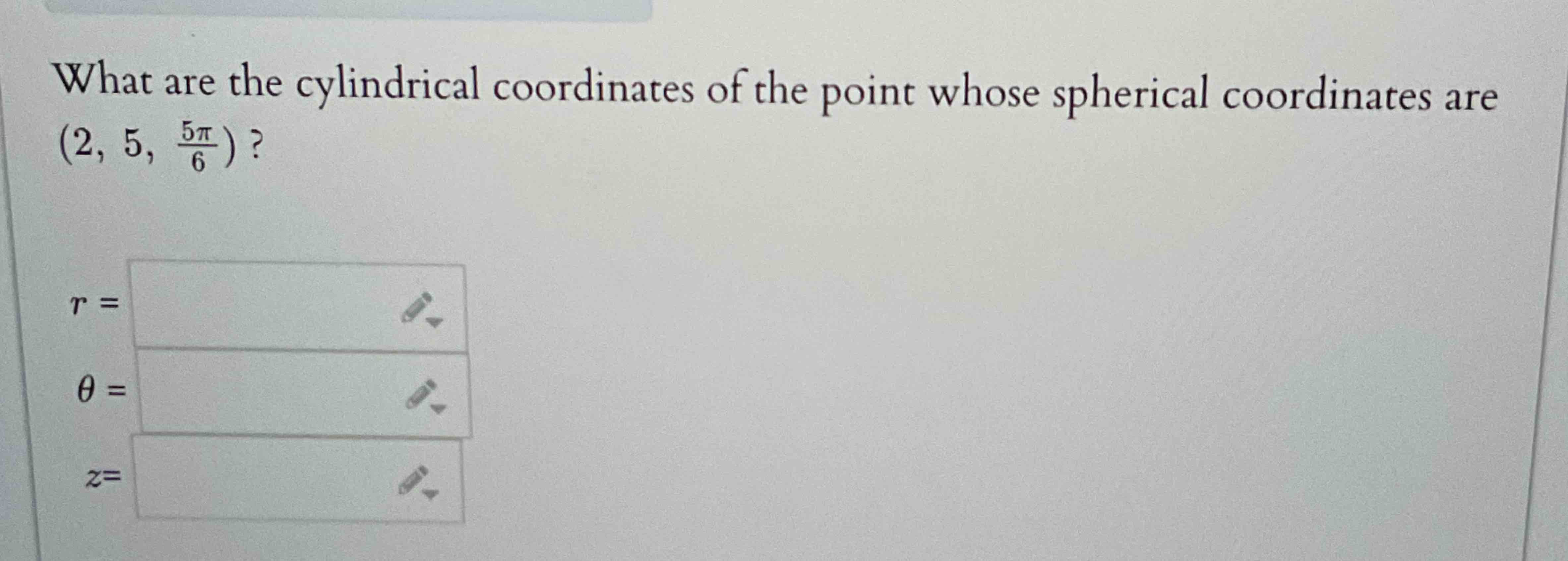 What are the cylindrical coordinates o f the