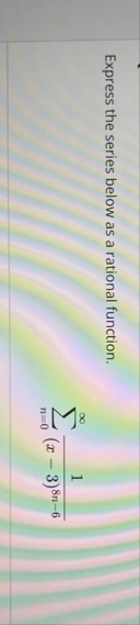 Express the series below as a rational function.