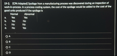 1 9 - 2 . [ CPA Adapted ] Spollage from a