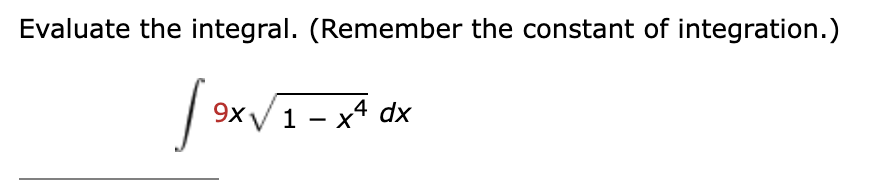 Evaluate the integral. ( R e m e m b e r the