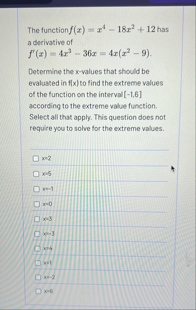 The function f ( x ) = x 4 - 1 8 x 2 + 1 2 has a