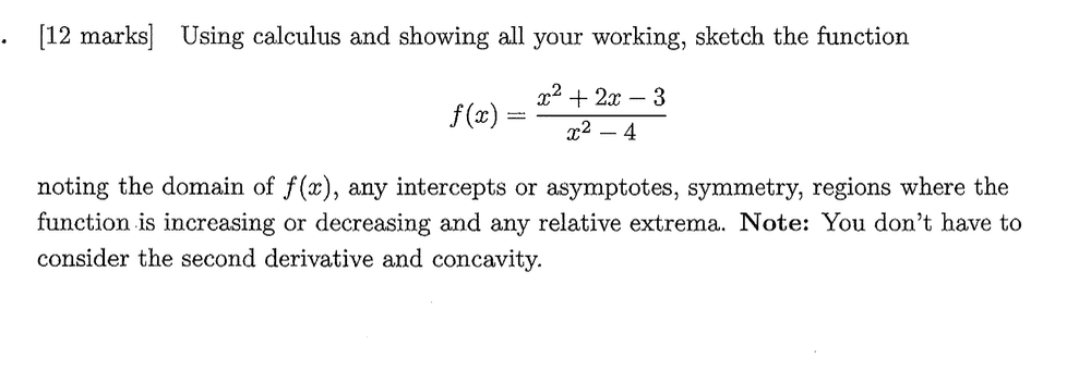[ 1 2 marks ] Using calculus and showing all your