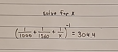solve for x ( 1 1 0 0 0 + 1 1 5 6 0 + 1 x ) - 1 =