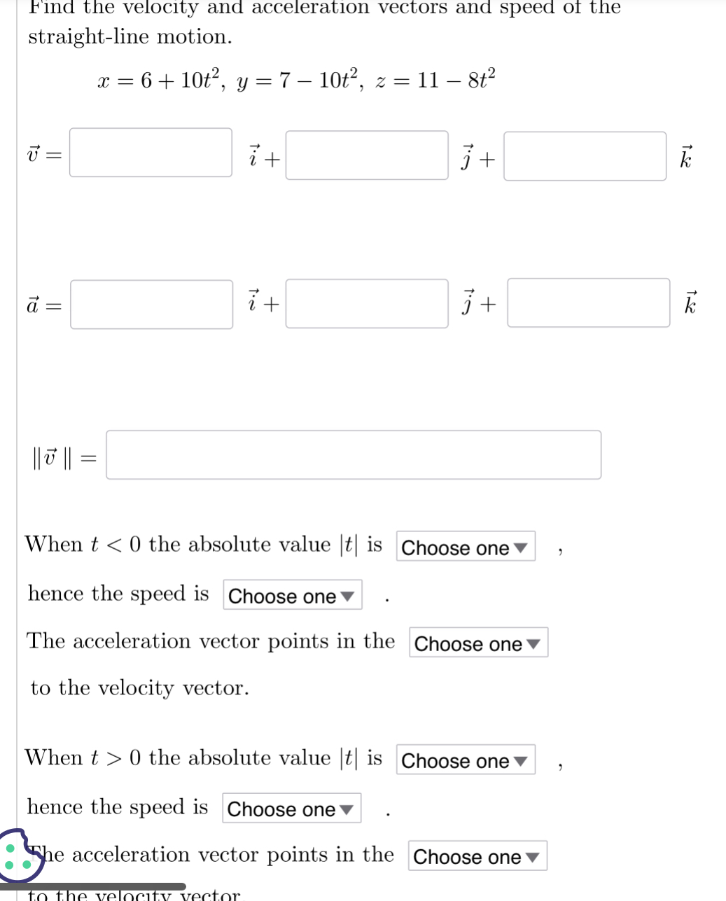 Find the velocity and acceleration vectors and