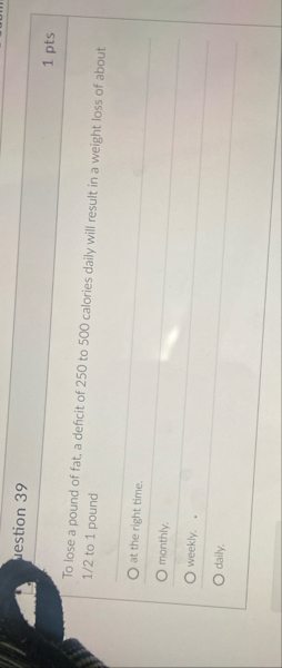 yestion 3 9 1 pts To lose a pound of fat, a