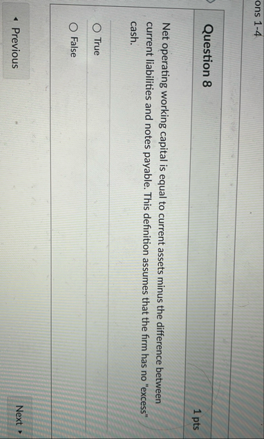 ons 1 - 4 Question 8 1 pts Net operating working