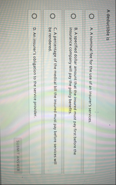 A deductible is A . A nominal fee for the use of