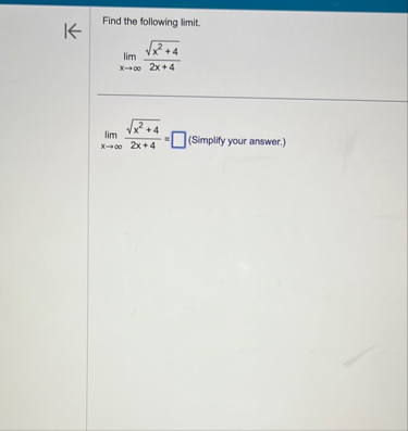 Find the following limit . lim x x 2 4 2 2 x 4