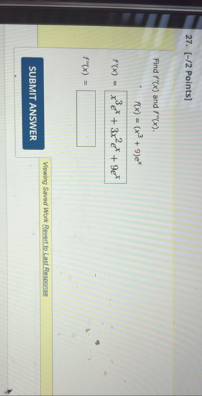 [ - / 2 Points ] Find f ' ( x ) and f ' ' ( x ) .