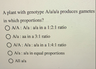 A plant with genotype A a ? ? a a produces