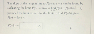 The slope of the tangent line to f ( x ) at x = a