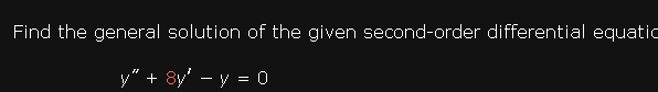 Find the general solution of the given second -
