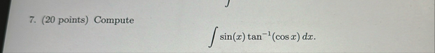 ( 2 0 points ) Compute s i n ( x ) t a n - 1 ( c