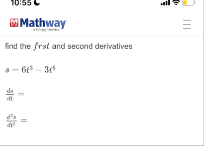 find the frst and second derivatives s = 6 t 3 -
