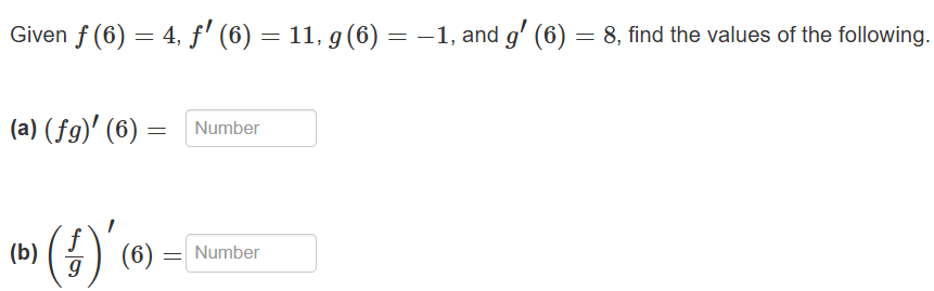 Given f ( 6 ) = 4 , f ' ( 6 ) = 1 1 , g ( 6 ) = -