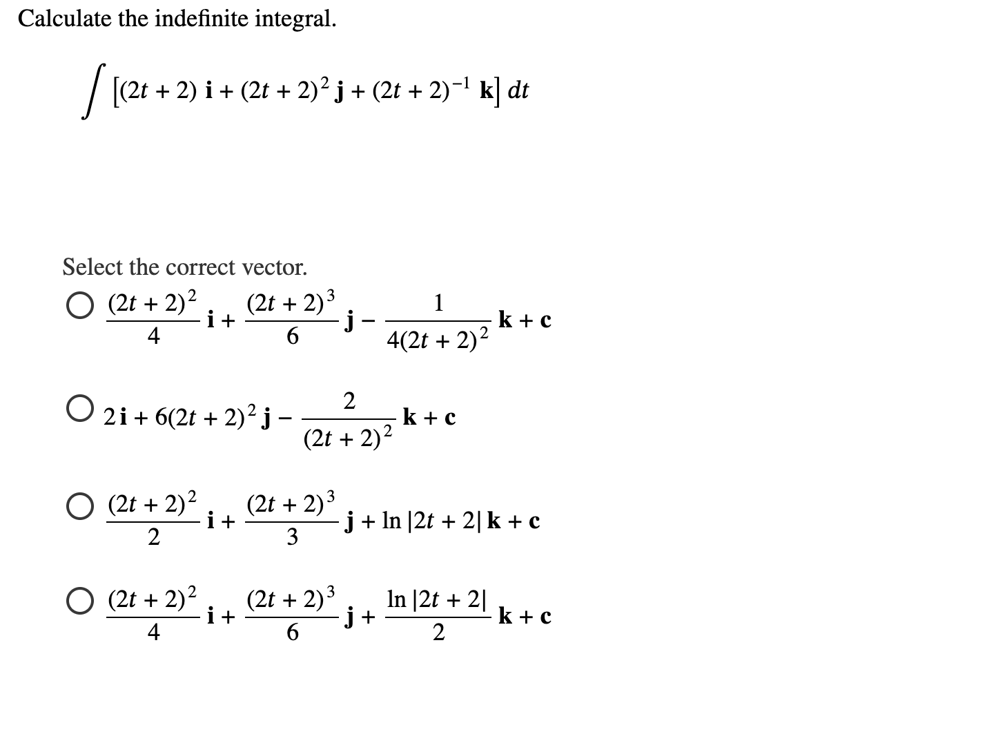 Calculate the indefinite integral. [ ( 2 t + 2 )
