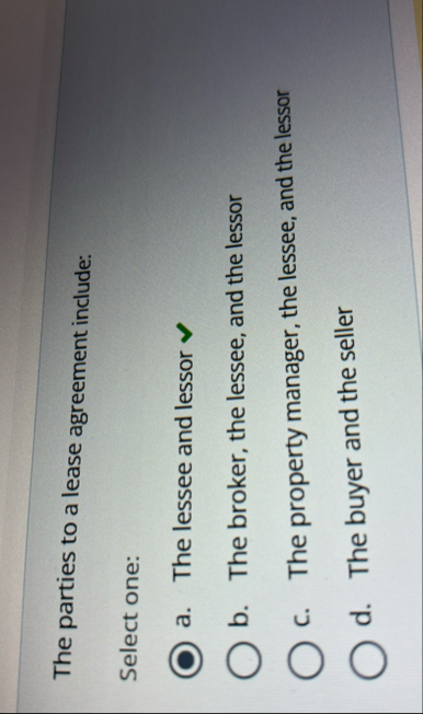 The parties to a lease agreement include: Select
