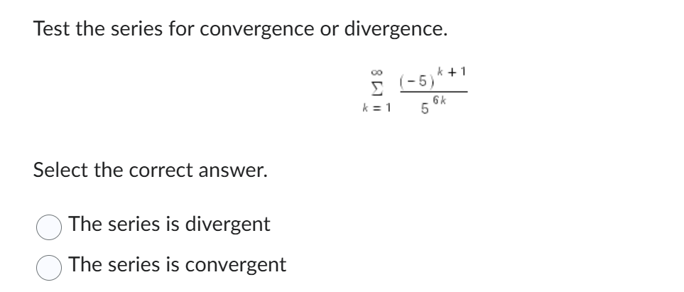 Test the series for convergence o r divergence. k