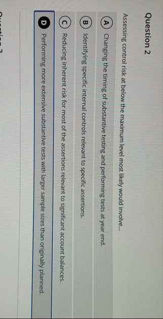 Question 2 Assessing control risk at below the