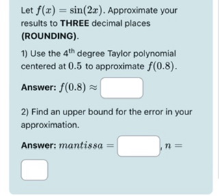 Let f ( x ) = s i n ( 2 x ) . Approximate your