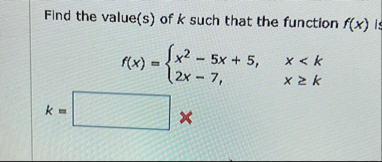 Find the value ( s ) of k such that the function