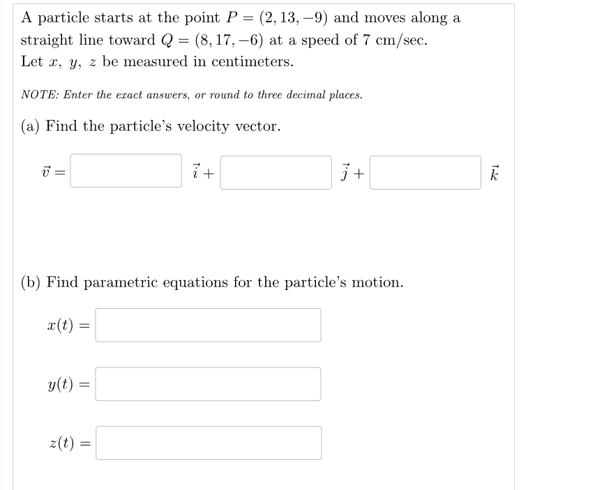 A particle starts a t the point P = ( 2 , 1 3 , -