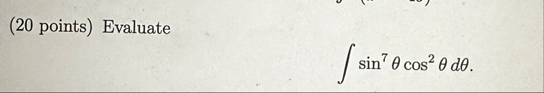 ( 2 0 points ) Evaluate s i n 7 c o s 2 d