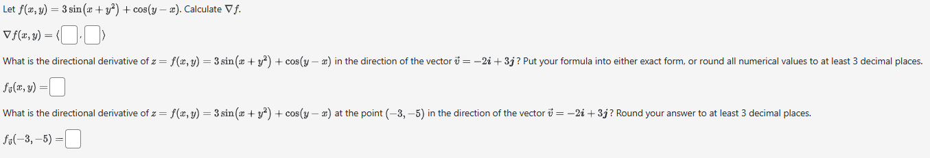 Let f ( x , y ) = 3 s i n ( x + y 2 ) + c o s ( y
