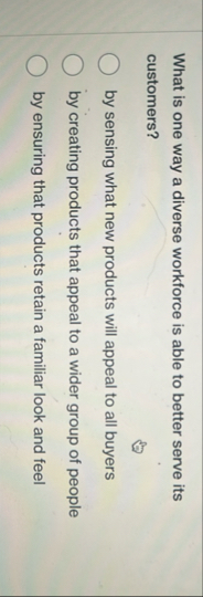 What is one way a diverse workforce is able to