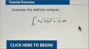 Tutorial Exercise Evaluate the definite integral.