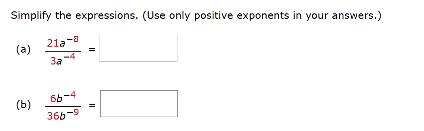 Simplify the expressions. ( U s e only positive