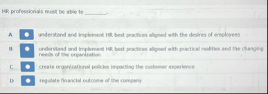 HR professionals must be able to q , A understand