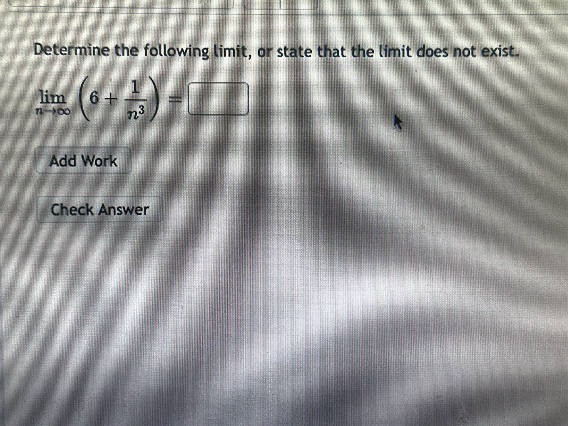 Determine the following limit , or state that the