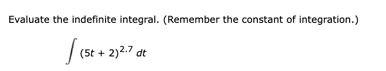 Evaluate the indefinite integral. ( R e m e m b e