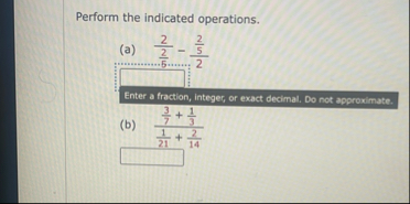 Perform the indicated operations. ( a ) 2 2 5 - 2