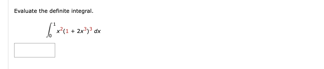 Evaluate the definite integral. 0 1 x 2 ( 1 + 2 x