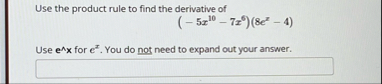 Use the product rule to find the derivative of (