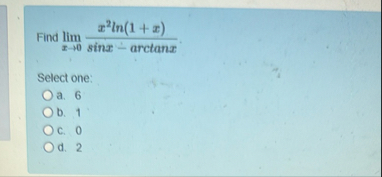 Find lim x 0 x 2 l n ( 1 x ) s i n x - a r c t a