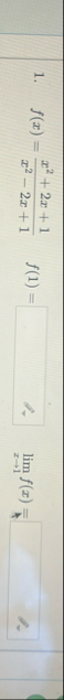 f ( x ) = x 2 2 x 1 x 2 - 2 x 1 , f ( 1 ) = lim x