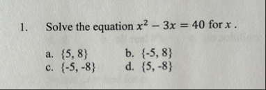 Solve the equation x 2 - 3 x = 4 0 for x . a . {
